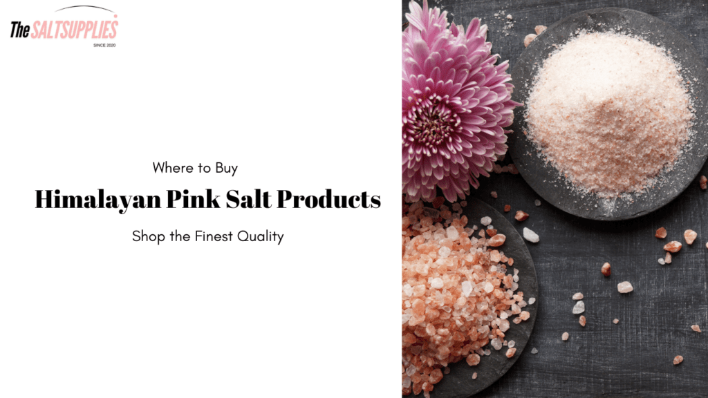 Where to Buy Himalayan Pink Salt Products